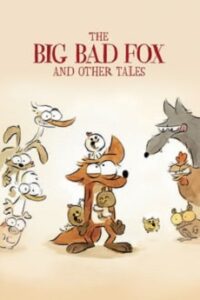 دانلود انیمیشن روباه بد گنده و دو قصه دیگر The Big Bad Fox and Other Tales 2017 با دوبله فارسی