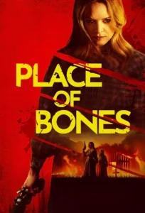 دانلود فیلم جای استخوان‌ها Place of Bones 2024