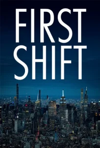 دانلود فیلم اولین شیفت کاری First Shift 2024