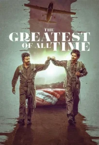 دانلود فیلم برترین دوران The Greatest of All Time 2024