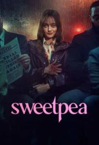 دانلود سریال خواستنی Sweetpea 2024
