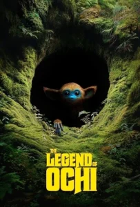 دانلود فیلم افسانه اوچی The Legend of Ochi 2025
