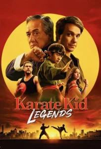دانلود فیلم بچه کاراته باز: افسانه‌ها Karate Kid: Legends 2025