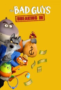 دانلود انیمیشن سریالی بچه های بد: نفوذ The Bad Guys: Breaking In 2025