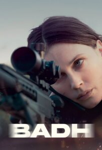 دانلود فیلم بذ Badh 2025